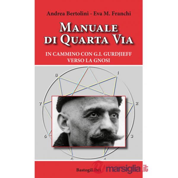 Manuale di quarta via. In cammino con G.I. Gurdjieff verso la gnosi