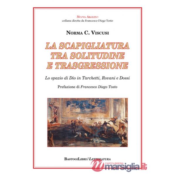 La scapigliatura tra solitudine e trasgressione. Lo spazio di Dio in Tarchetti, Rovani e Dossi