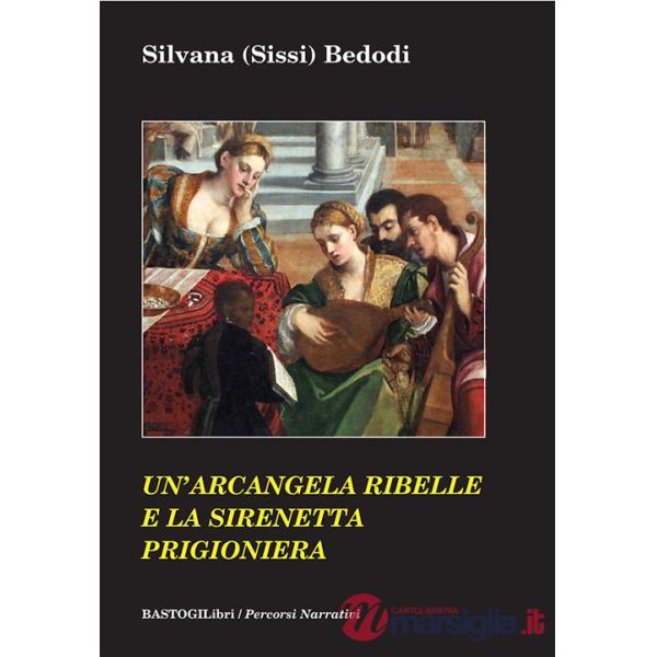 Un'arcangela ribelle e la sirenetta prigioniera