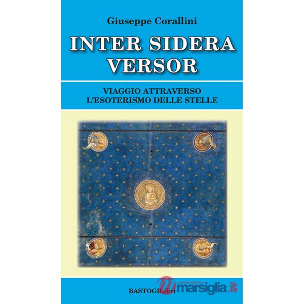 Inter sidera versor. Viaggio attraverso l'esoterismo delle stelle