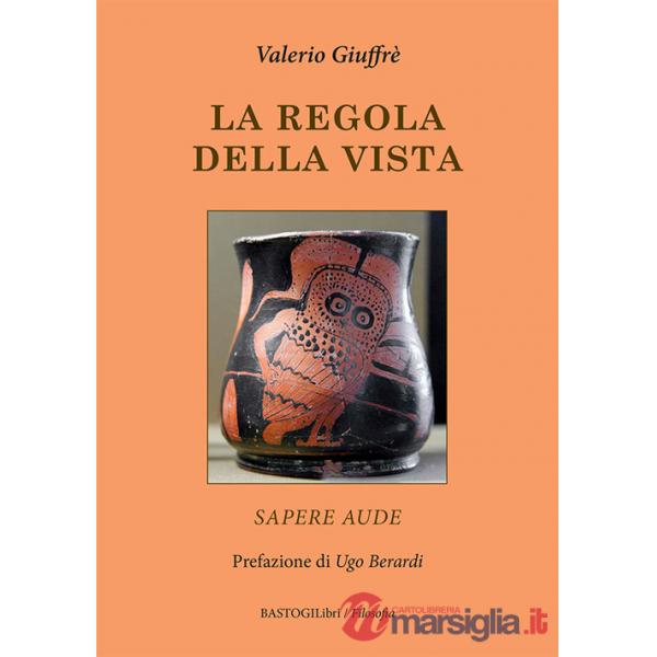 La regola della vista. Sapere aude