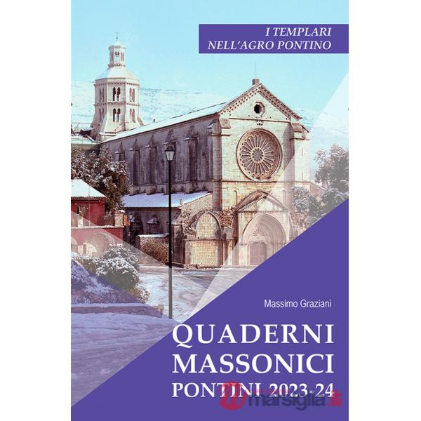 Quaderni massonici. Pontini 2023-24. I Templari nell'Agro Pontino