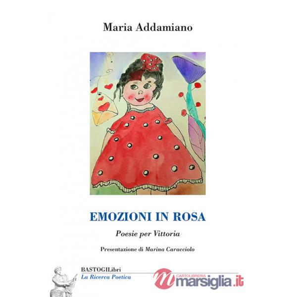Emozioni in rosa. Poesie per Vittoria