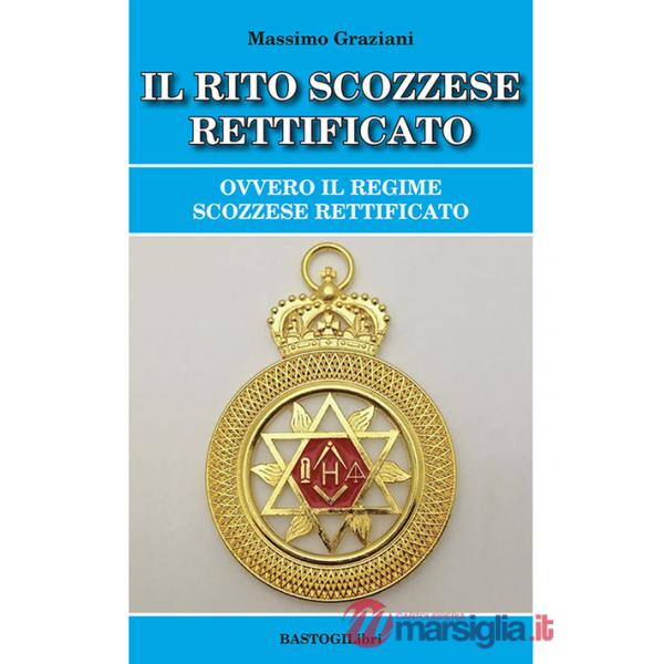 Rito scozzese rettificato. Ovvero il regime scozzese rettificato (Il)