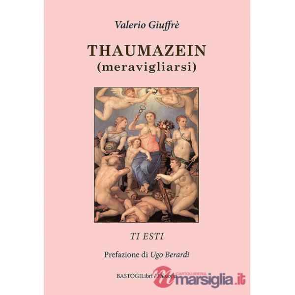 Thaumazein (meravigliarsi). Ti esti