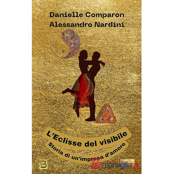 Eclisse del visibile. Storia di un'impresa d'amore (L')