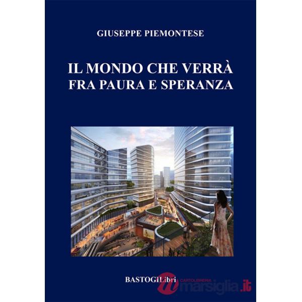 Mondo che verrà fra paura e speranza (Il)