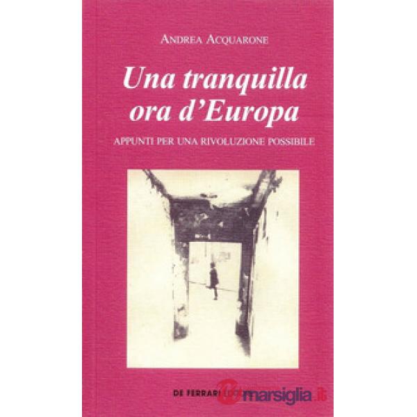 Una tranquilla ora d'Europa. Appunti per una rivoluzione possibile