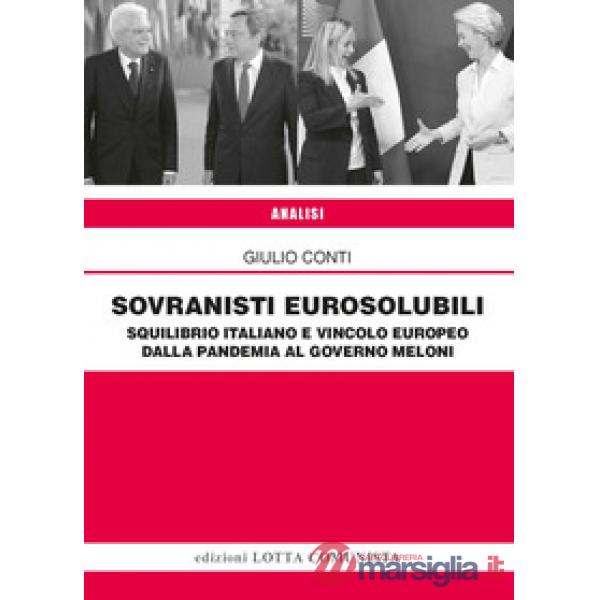 Sovranisti eurosolubili. Squilibrio italiano e vincolo europeo dalla pandemia al governo Meloni