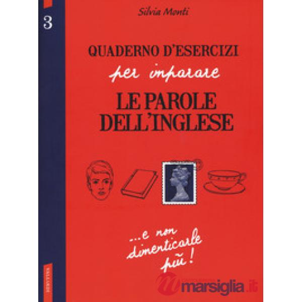 Quaderno d'esercizi per imparare le parole dell'inglese. Vol. 3