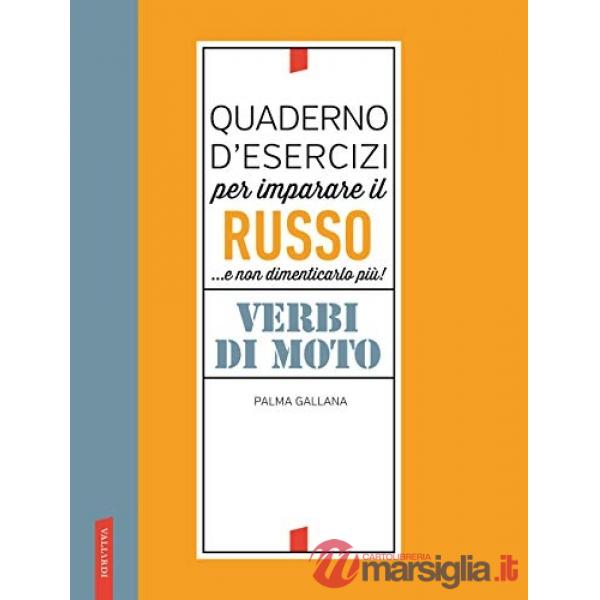 Quaderno d'esercizi per imparare il russo. Verbi di moto