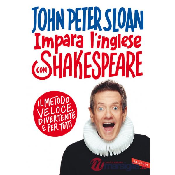 Impara l'inglese con Shakespeare. Il metodo veloce, divertente e per tutti