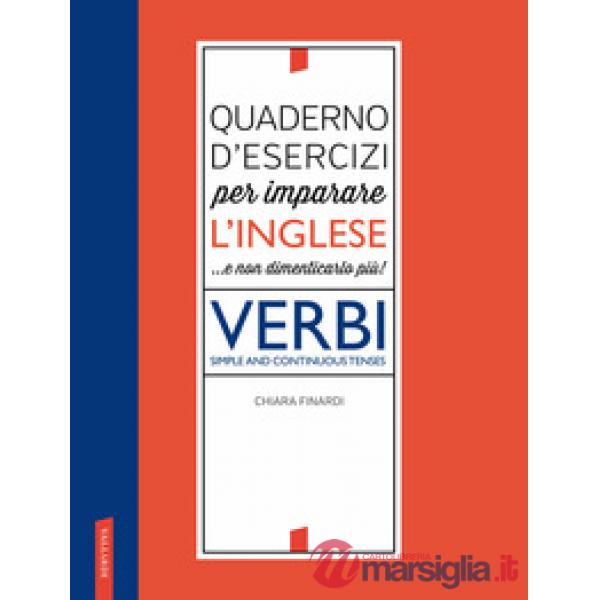 Quaderno d'esercizi per imparare l'inglese ...e non dimenticarlo più! Verbi