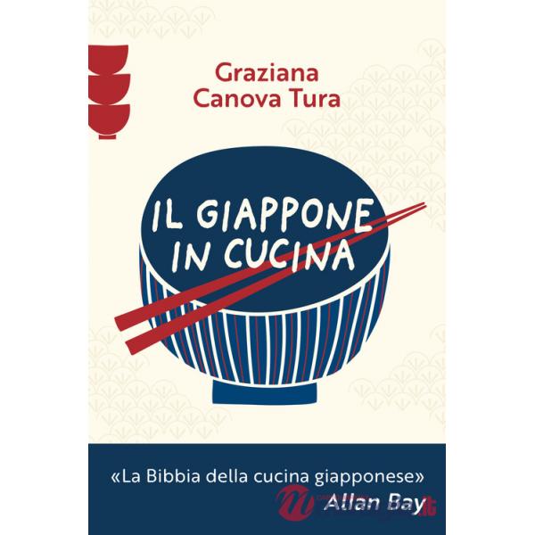 Giappone in cucina. Oltre 200 ricette prelibate da gustare a casa nostra (Il)