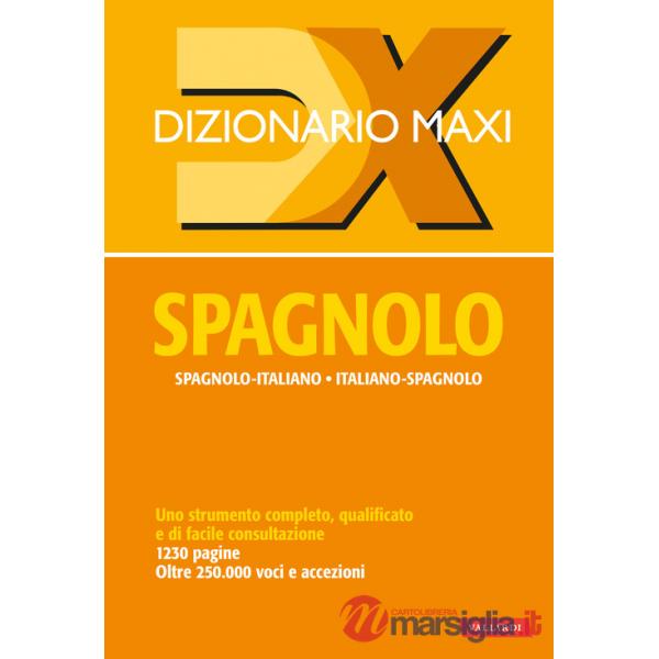 Dizionario maxi. Spagnolo. Spagnolo-italiano, italiano spagnolo
