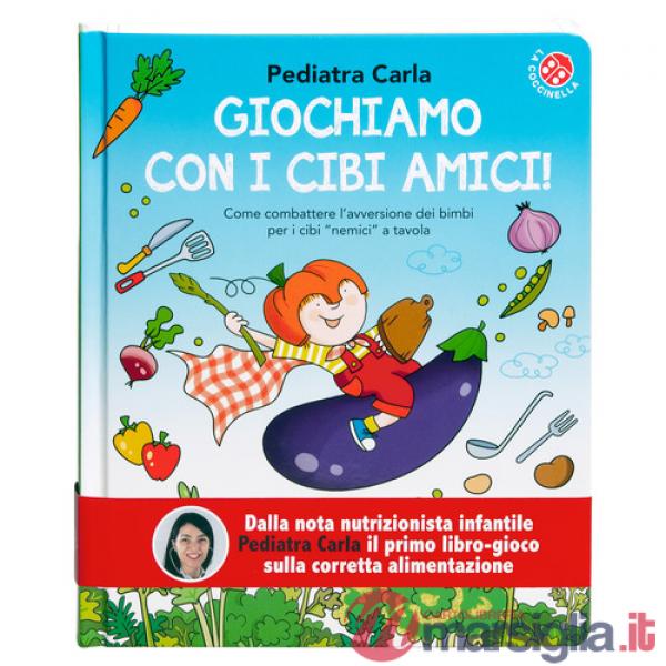 Giochiamo con i cibi amici! Ediz. a colori