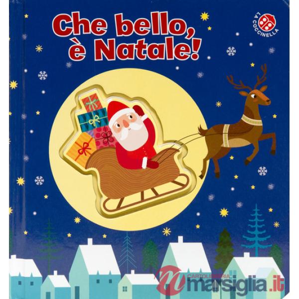 Che bello, è Natale! Ediz. a colori