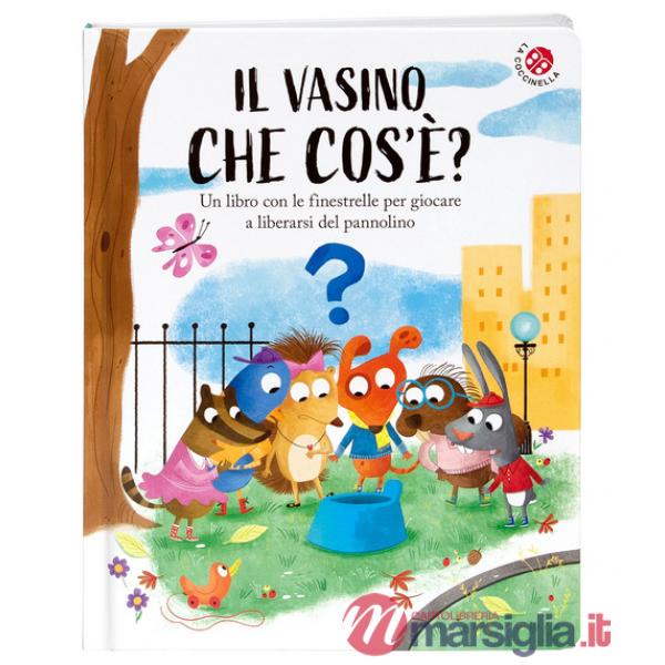Vasino... che cos'è?. È l'invenzione più bella che c'è. Ediz. a colori (Il)