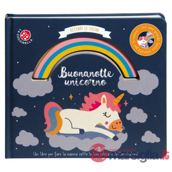 Buonanotte unicorno. Accendi le lucine. Ediz. a colori