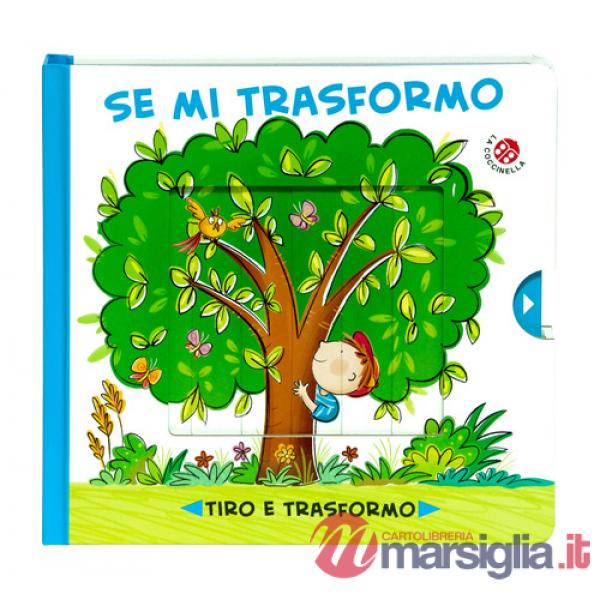 Se mi trasformo. Ediz. a colori