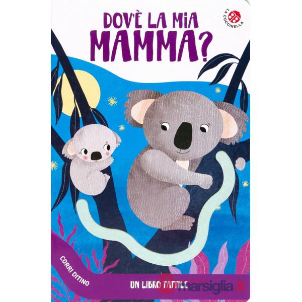 Dov'e' la mia mamma? Corri ditino. Ediz. a colori