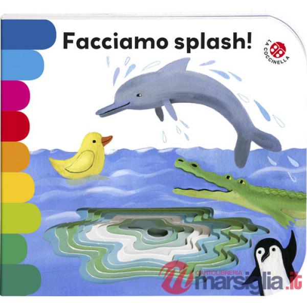 Facciamo splash! Ediz. illustrata