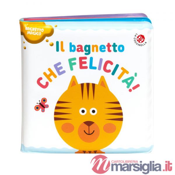 Bagnetto che felicità! Ediz. a colori (Il)