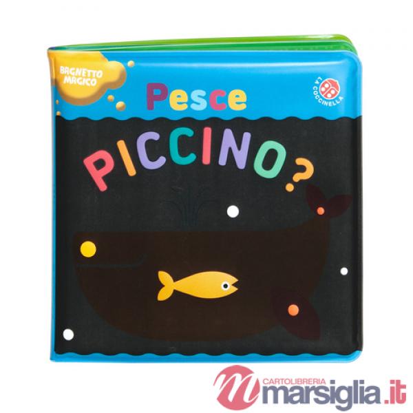 Pesce piccino? Ediz. a colori