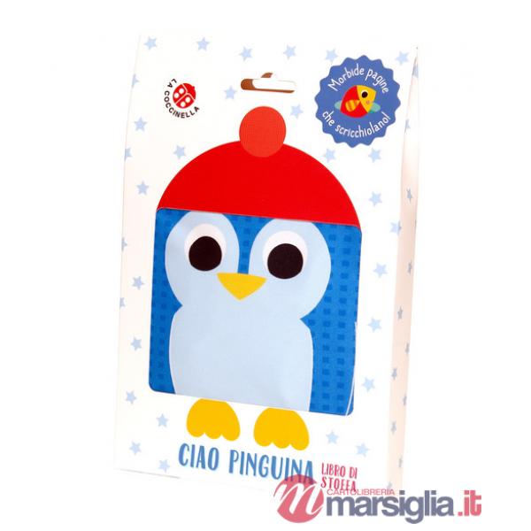 Ciao pinguina. Libro di stoffa. Ediz. a colori