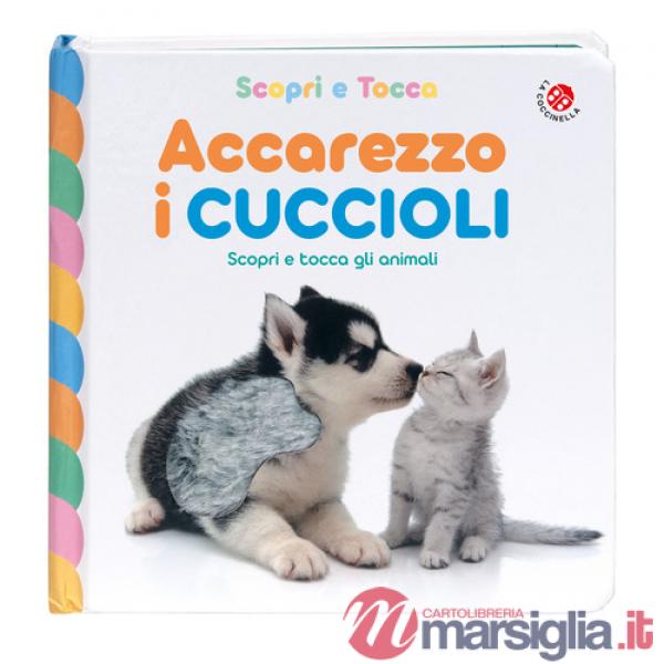 Accarezzo i cuccioli. Ediz. a colori