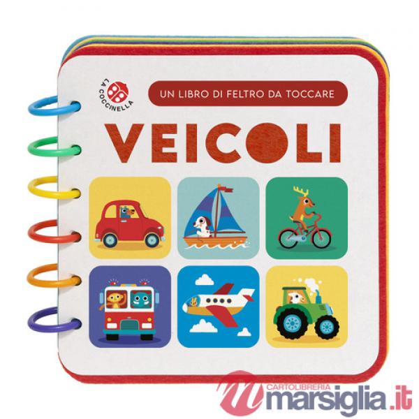 Veicoli. Un libro di feltro da toccare. Ediz. a colori