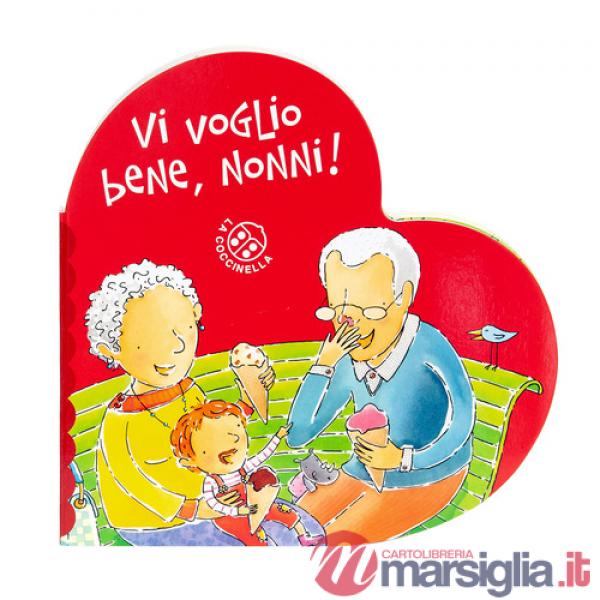 Vi voglio bene, nonni! Ediz. a colori