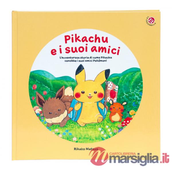 Pikachu e i suoi amici. L'avventurosa storia di come Pikachu conobbe i suoi amici Pokemon! Monpokè. Ediz. a colori