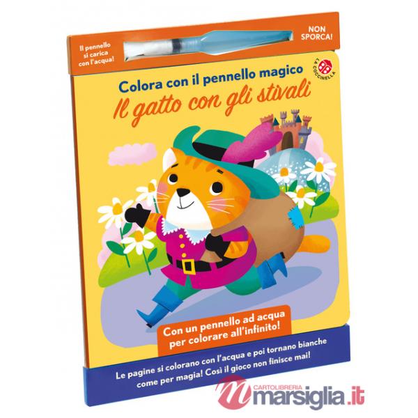 Gatto con gli stivali. Colora con il pennello magico. Ediz. illustrata. Con gadget (Il)