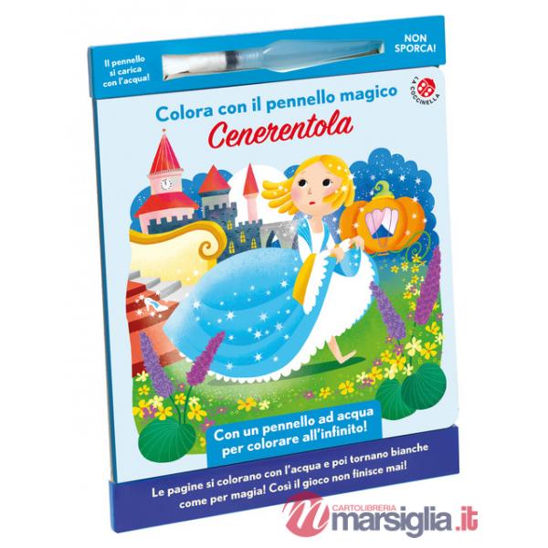 Cenerentola. Colora con il pennello magico. Ediz. illustrata. Con gadget