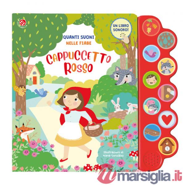 Quanti suoni nelle fiabe. Cappuccetto rosso. Ediz. illustrata