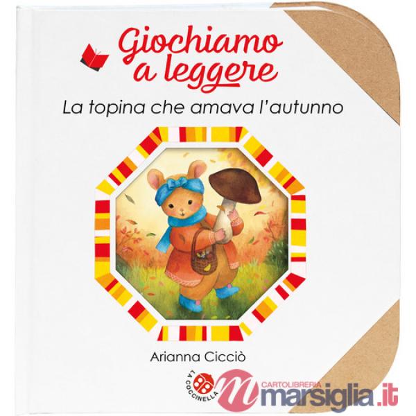 Topina che amava l'autunno. Ediz. a colori (La)