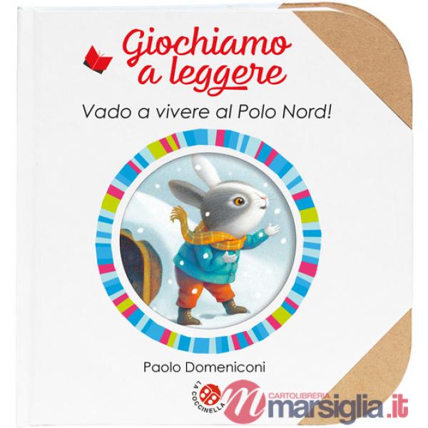 Vado a vivere al Polo Nord! Ediz. a colori
