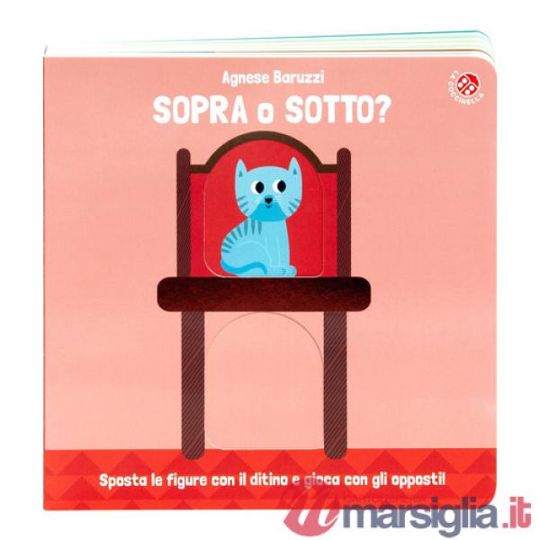 Sopra o sotto? Con il ditino scopro gli opposti. Ediz. a colori