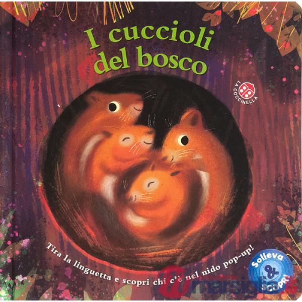 Solleva e scopri i cuccioli del bosco. Tira la linguetta e scopri chi c'è nel nido pop-up! Ediz. a colori