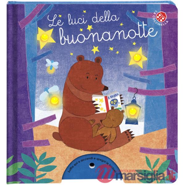 Luci della buonanotte. Libro con lucine che si accendono con un soffio. Ediz. a colori (Le)