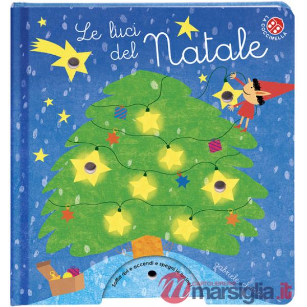 Luci del Natale. Ediz. a colori (Le)