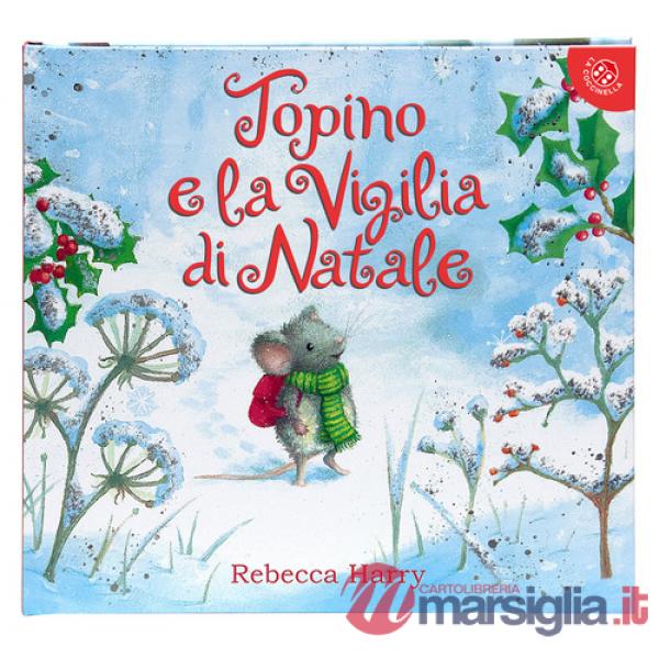 Topino e la vigilia di Natale. Ediz. a colori