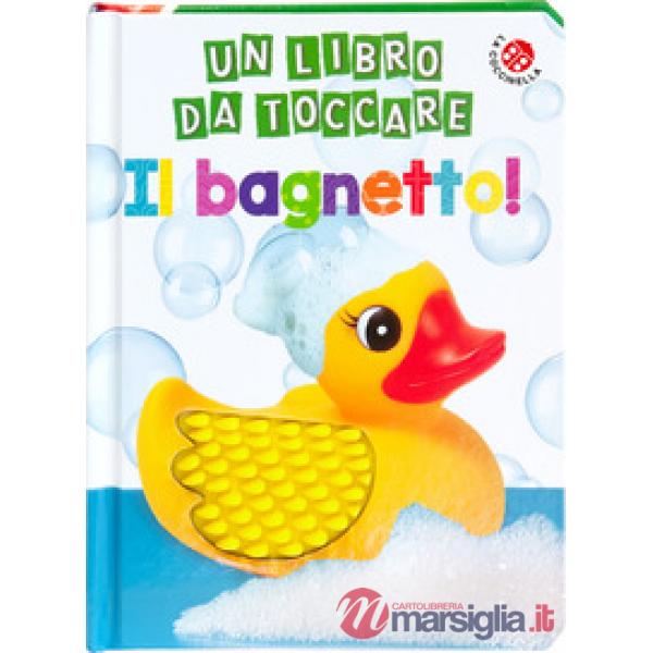 Bagnetto! Un libro da toccare. Ediz. a colori (Il)