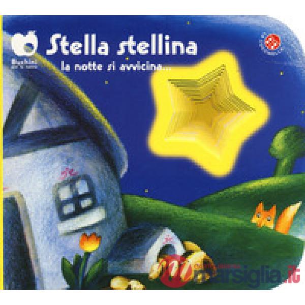 Stella stellina la notte si avvicina.... (edizione speciale disponibile per le librerie fisiche). Ediz. a colori