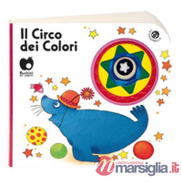 Circo dei colori (edizione speciale disponibile per le librerie fisiche). Ediz. a colori (Il)