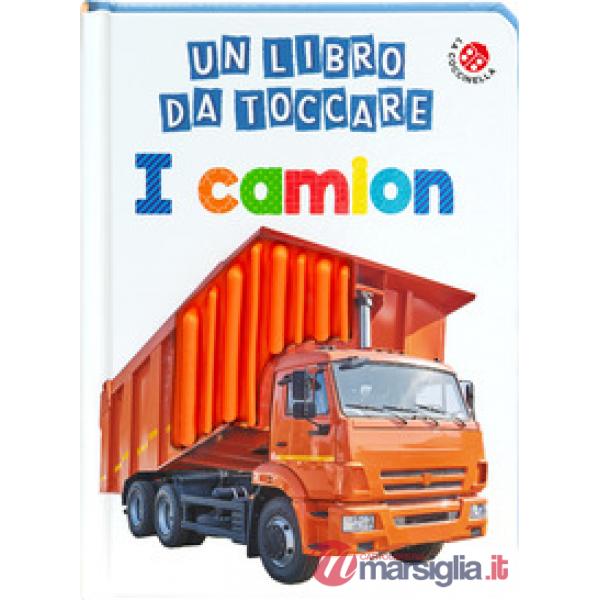 Camion. Un libro da toccare. Ediz. a colori (I)