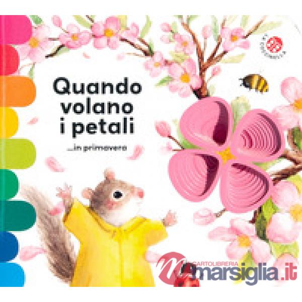 Quando volano i petali ...in primavera. Ediz. a colori