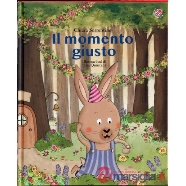 Momento giusto. Ediz. a colori (Il)