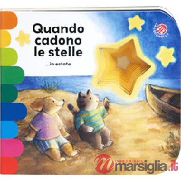 Quando cadono le stelle. ...in estate. Ediz. illustrata